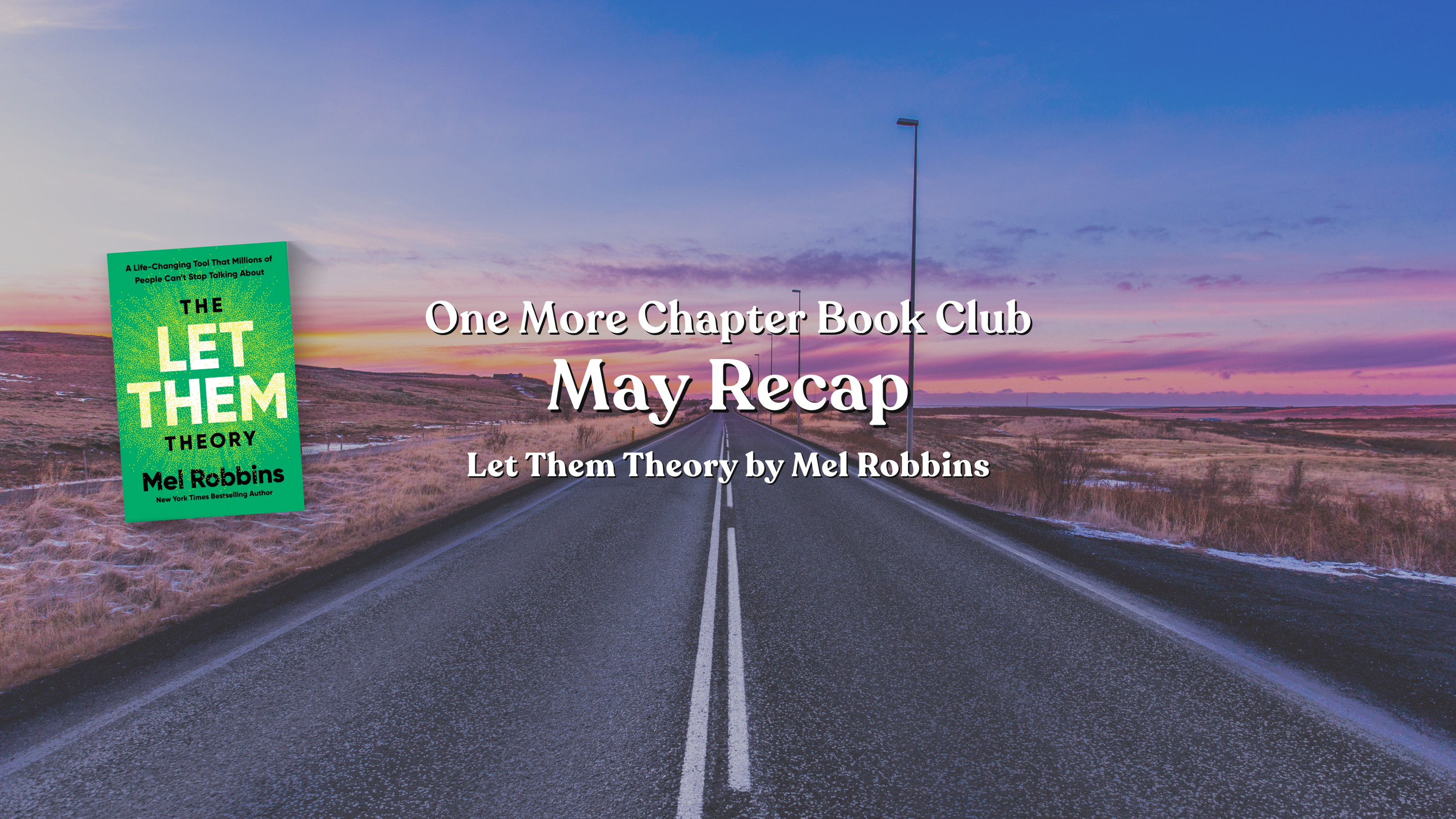 One More Chapter Book Club: May Recap – The Let Them Theory by Mel Robbins