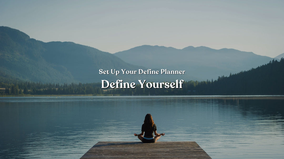 Define Yourself: A Guided Reflection Using the Define Planner