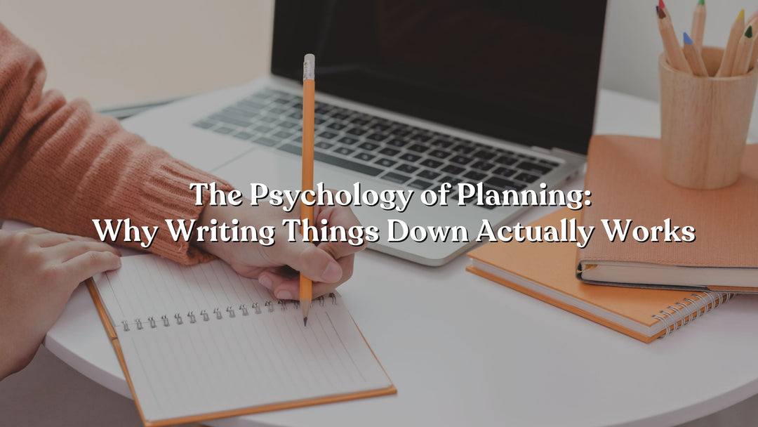 The Psychology of Planning: Why Writing Things Down Actually Works