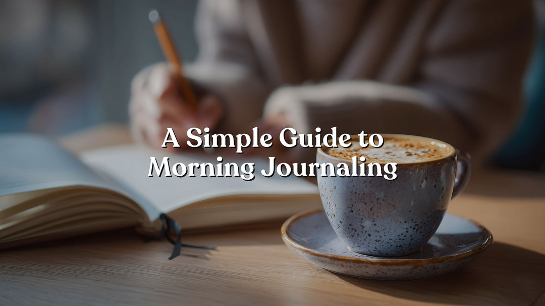 A Simple Guide to Morning Journaling