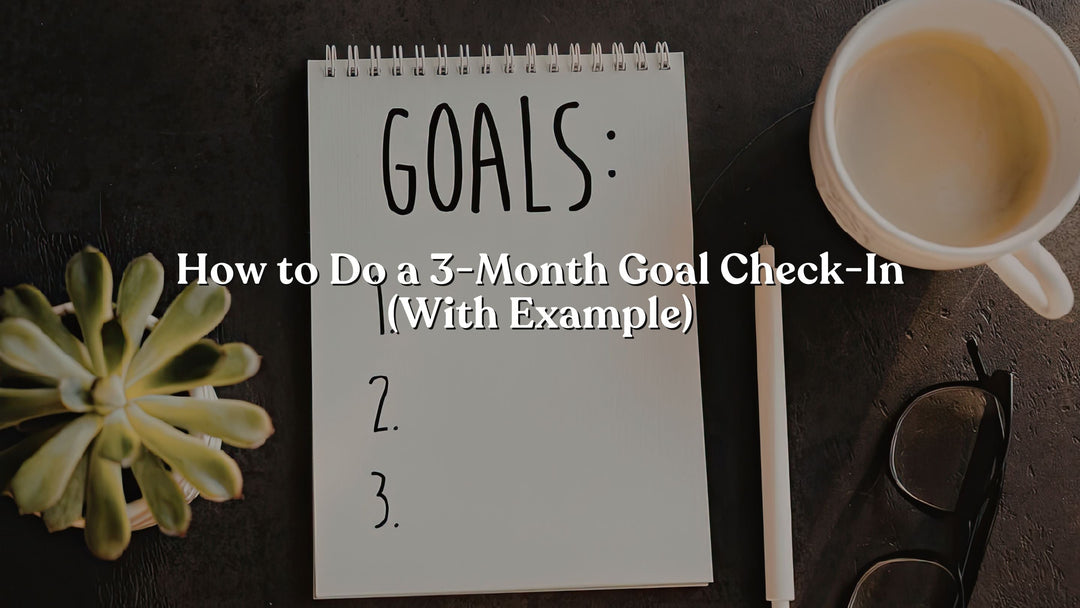 How to Do a 3-Month Goal Check-In (With Example)