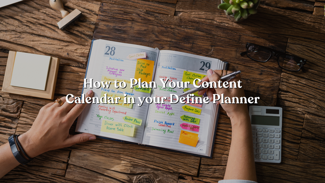 How to Plan Your Content Calendar in your Define Planner